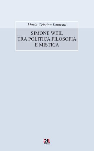 Simone Weil tra politica filosofia e mistica